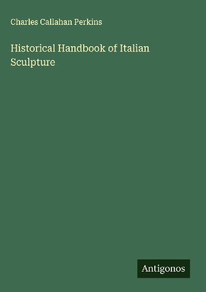 Historical Handbook of Italian Sculpture