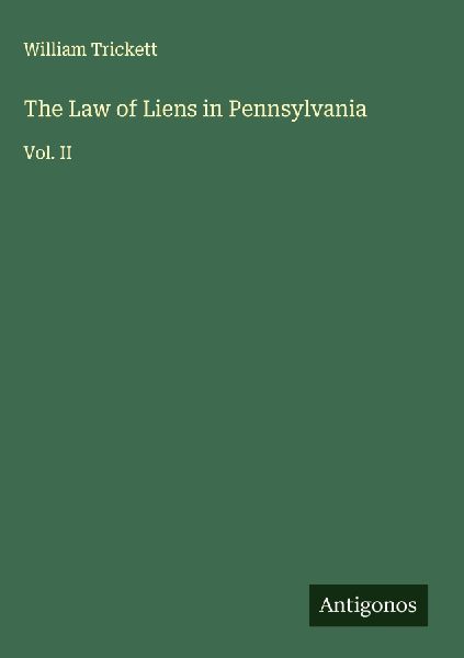 The Law of Liens in Pennsylvania: Vol. II