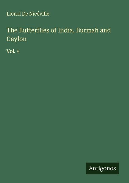 The Butterflies of India, Burmah and Ceylon: Vol. 3