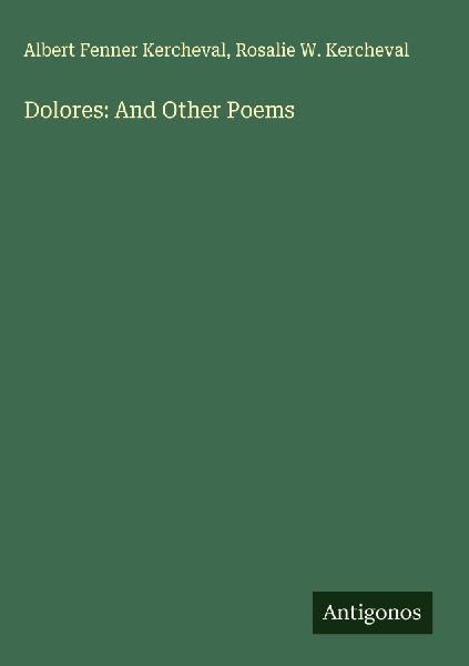 Dolores: And Other Poems