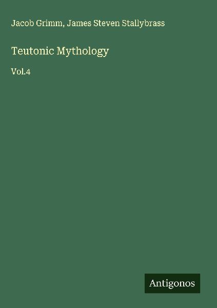 Teutonic Mythology: Vol.4