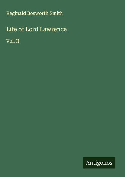 Life of Lord Lawrence: Vol. II