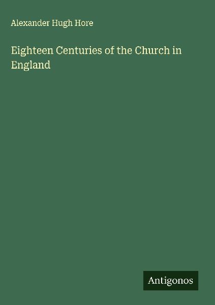 Eighteen Centuries of the Church in England