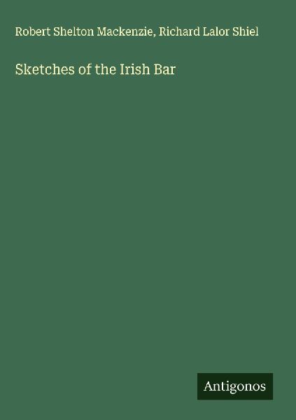 Sketches of the Irish Bar