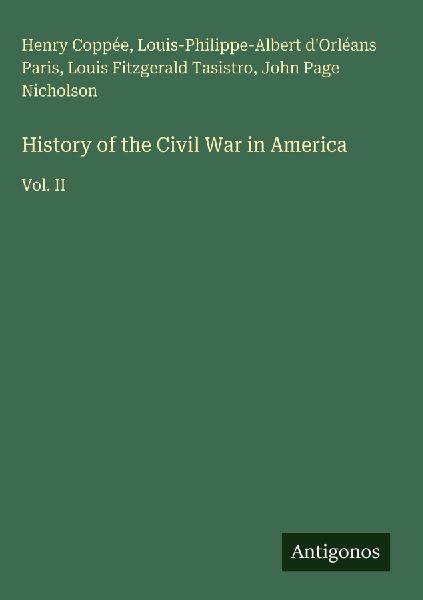 History of the Civil War in America: Vol. II