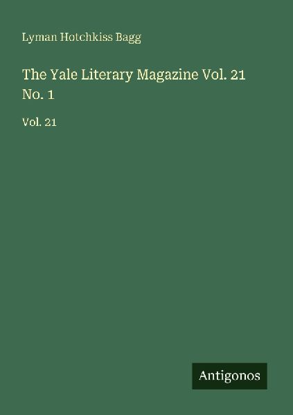 The Yale Literary Magazine Vol. 21 No. 1: Vol. 21