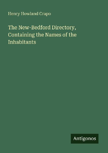 The New-Bedford Directory, Containing the Names of the Inhabitants