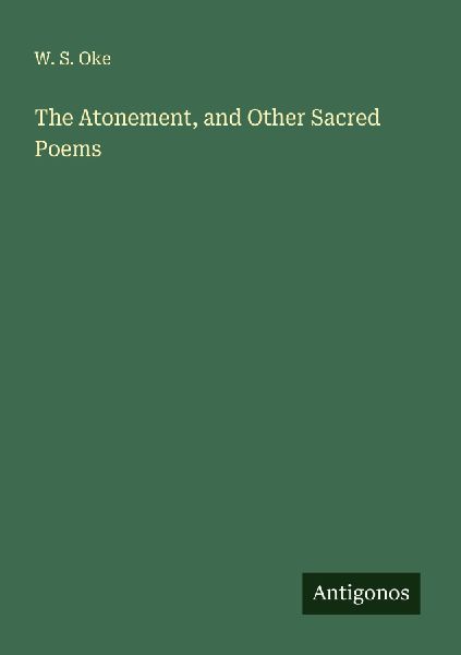 The Atonement, and Other Sacred Poems