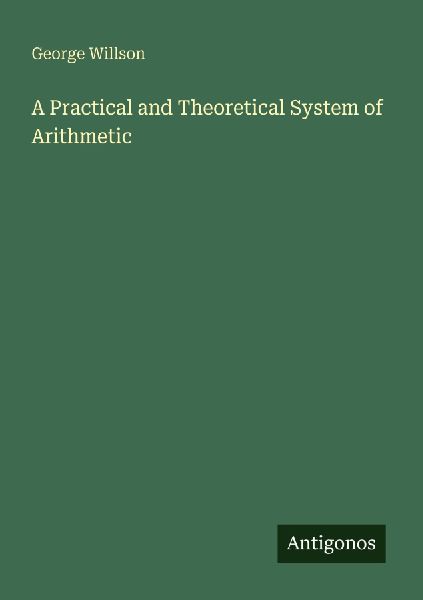 A Practical and Theoretical System of Arithmetic