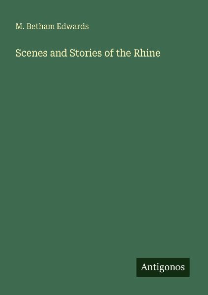 Scenes and Stories of the Rhine
