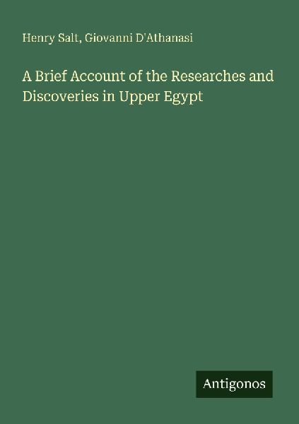 A Brief Account of the Researches and Discoveries in Upper Egypt