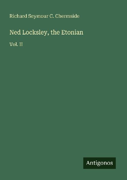 Ned Locksley, the Etonian: Vol. II