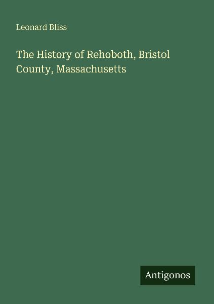 The History of Rehoboth, Bristol County, Massachusetts