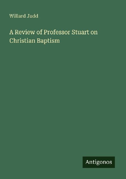 A Review of Professor Stuart on Christian Baptism