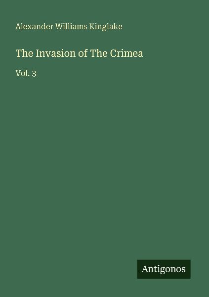 The Invasion of The Crimea: Vol. 3