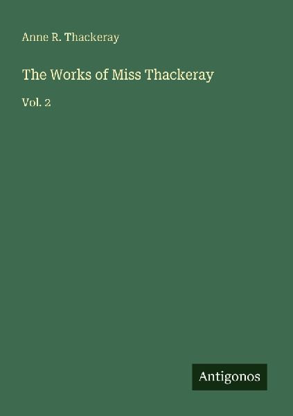 The Works of Miss Thackeray: Vol. 2