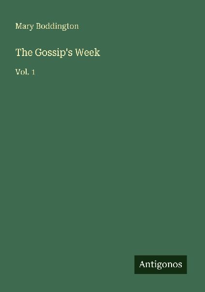 The Gossips Week: Vol. 1