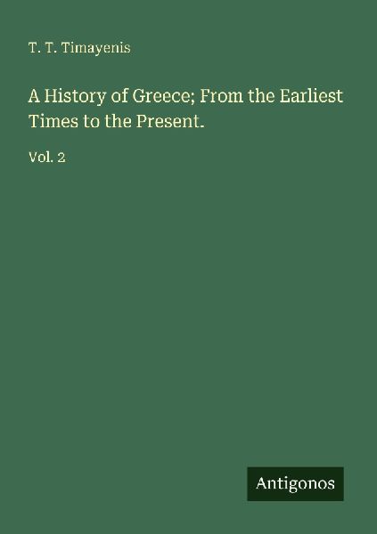 A History of Greece; From the Earliest Times to the Present.: Vol. 2