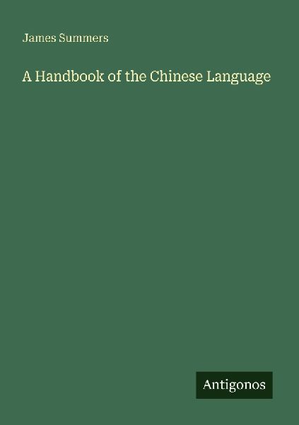 A Handbook of the Chinese Language