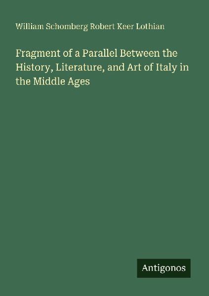 Fragment of a Parallel Between the History, Literature, and Art of Italy in the Middle Ages