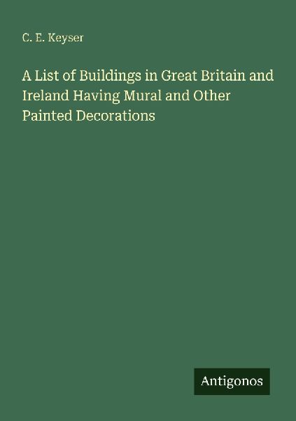 A List of Buildings in Great Britain and Ireland Having Mural and Other Painted Decorations