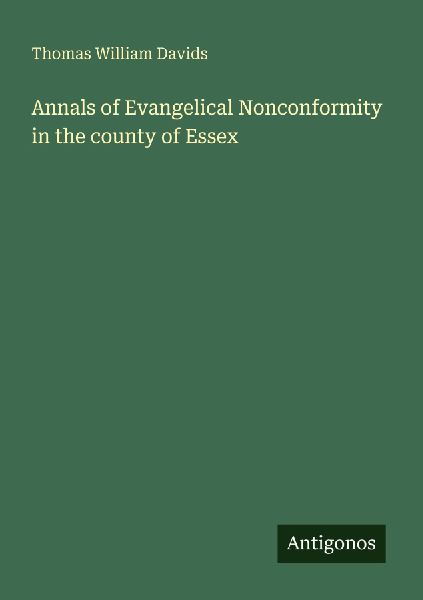 Annals of Evangelical Nonconformity in the county of Essex