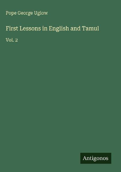 First Lessons in English and Tamul: Vol. 2