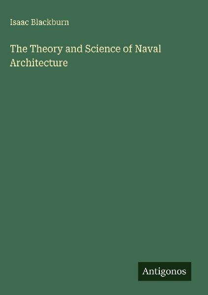 The Theory and Science of Naval Architecture