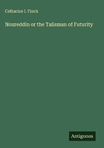 Noureddin or the Talisman of Futurity