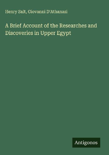 A Brief Account of the Researches and Discoveries in Upper Egypt
