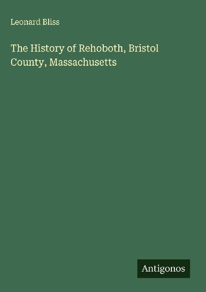 The History of Rehoboth, Bristol County, Massachusetts