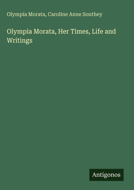 Olympia Morata, Her Times, Life and Writings