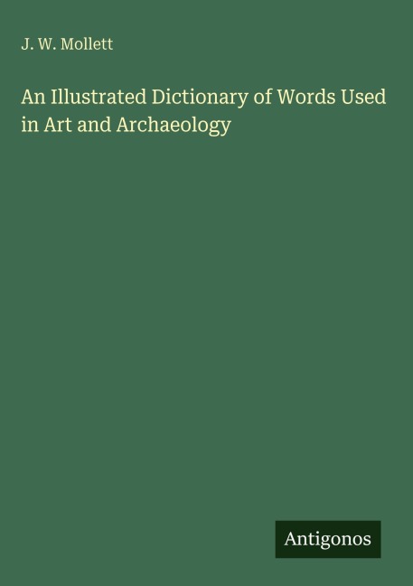 An Illustrated Dictionary of Words Used in Art and Archaeology