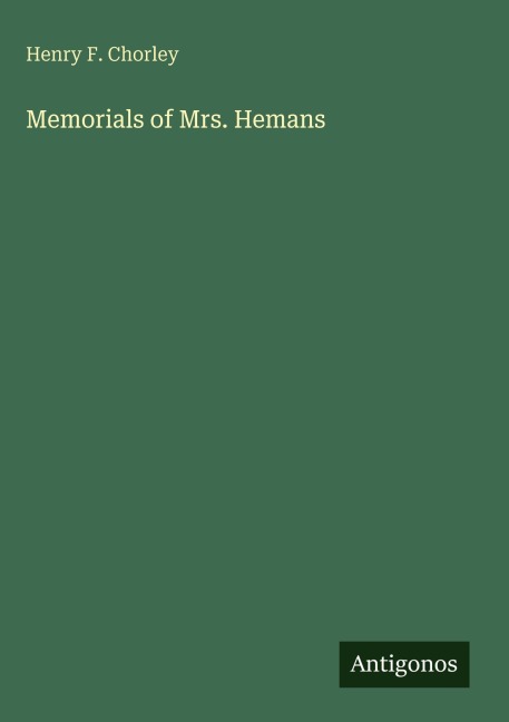 Memorials of Mrs. Hemans