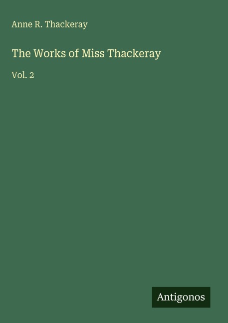 The Works of Miss Thackeray: Vol. 2