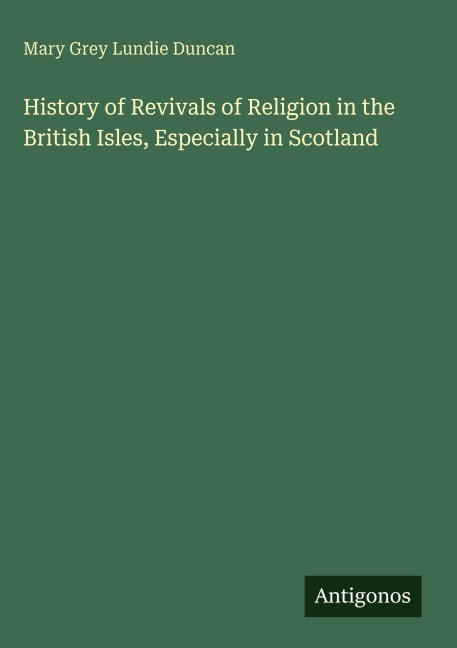 History of Revivals of Religion in the British Isles, Especially in Scotland
