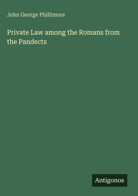 Private Law among the Romans from the Pandects