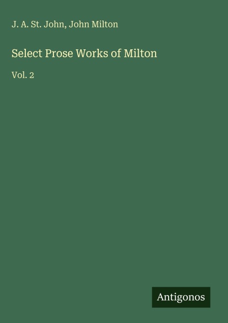 Select Prose Works of Milton: Vol. 2