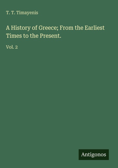A History of Greece; From the Earliest Times to the Present.: Vol. 2