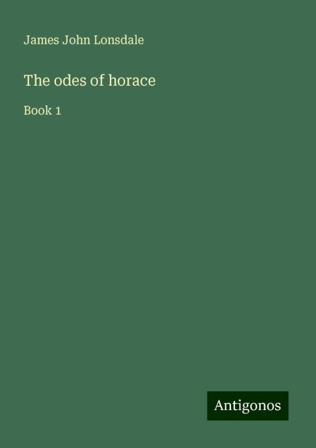 The odes of horace: Book 1