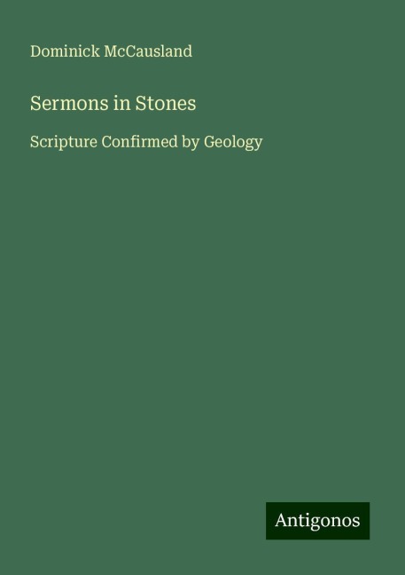 Sermons in Stones: Scripture Confirmed by Geology