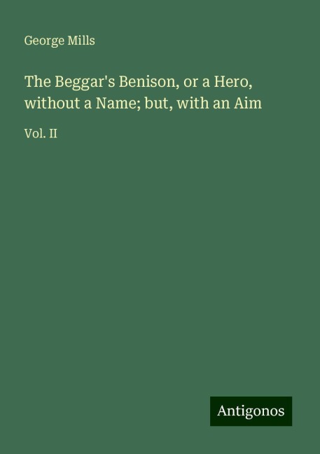 The Beggars Benison, or a Hero, without a Name; but, with an Aim: Vol. II