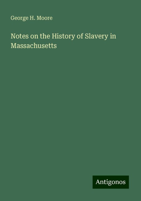 Notes on the History of Slavery in Massachusetts