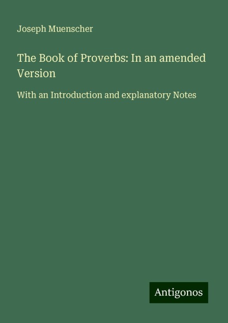 The Book of Proverbs: In an amended Version: With an Introduction and explanatory Notes