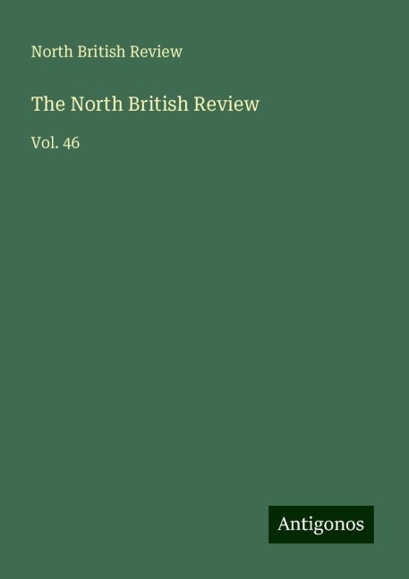 The North British Review: Vol. 46
