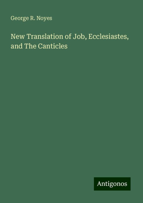 New Translation of Job, Ecclesiastes, and The Canticles