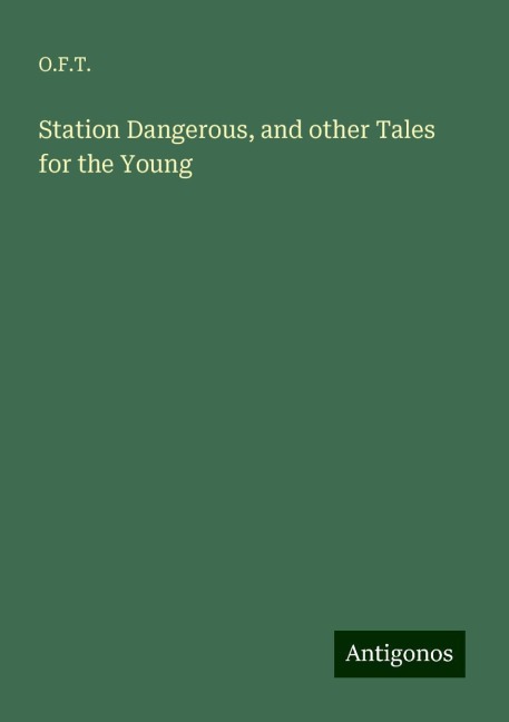 Station Dangerous, and other Tales for the Young