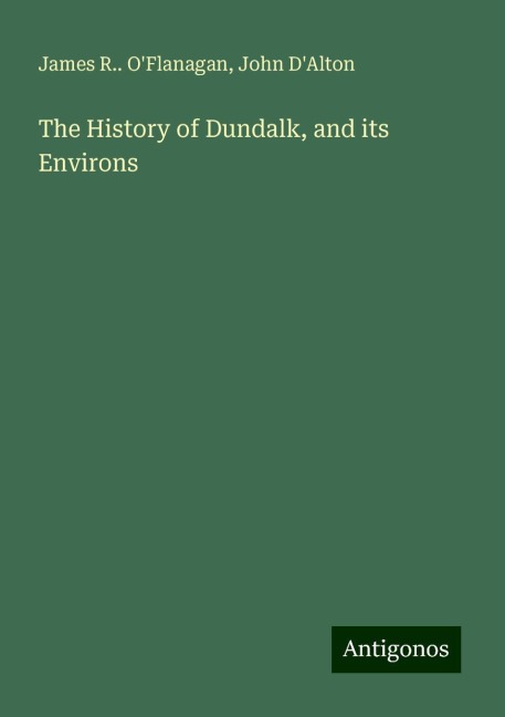 The History of Dundalk, and its Environs