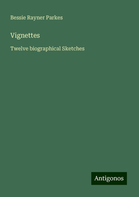 Vignettes: Twelve biographical Sketches