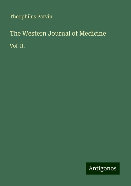 The Western Journal of Medicine: Vol. II.